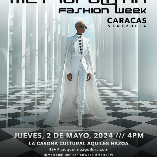 El Metropolitan Fashion Week llega a Caracas el 02 de mayo