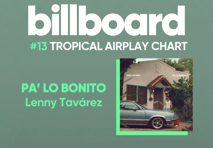 Lenny Tavárez debuta en el Billboard Tropical Airplay Chart con “Pa' Lo Bonito”1